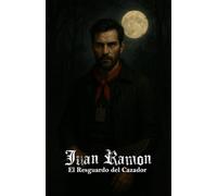 Juan Ramón: El Resguardo del Cazador