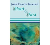 Juan Ramon Jimenez The Poet and the Sea (Tascabile)