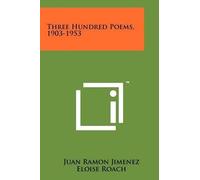 Juan Ramon Jimenez Three Hundred Poems, 1903-1953 (Tascabile)