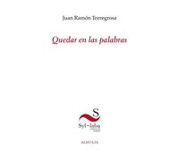 Juan Ramón Torregrosa Torregrosa QUEDAR EN LAS PALABRAS