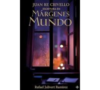 Juan Re Crivello: escritura en los margenes del mundo.