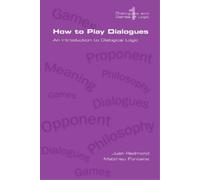 Juan Redmond Matthi How to Play Dialogues. An Introduction to Dialo (Tascabile)