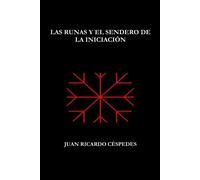 Juan Ricardo Céspedes Las runas y el sendero de la iniciación (Tascabile)