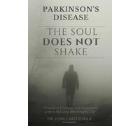 Juan Sola The Soul Does no Shake Parkinson's disease. (Tascabile)