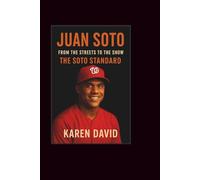 Juan soto: From the street to the show-the soto standard