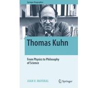 Juan V. Mayoral Thomas Kuhn (Copertina rigida) Springer Biographies
