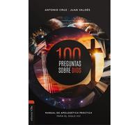 Juan Valdés Antonio Cruz 100 Preguntas Sobre Dios (Tascabile)