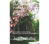 Juan Villalba Matemáticas Para La Teoría Cuántica (Tascabile)