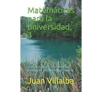 Juan Villalba Matemáticas para la universidad, 3 (Tascabile)