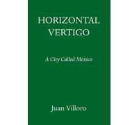 Juan Villoro Alfred MacAdam Horizontal Vertigo (Copertina rigida)