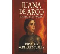 JUANA DE ARCO: Más allá de la hoguera