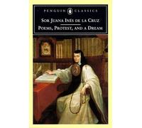 Juana Inés de la Cruz Poems, Protest, and a Dream (Tascabile)
