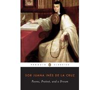 Juana Inés de la Cruz Poems, Protest, and a Dream (Tascabile)