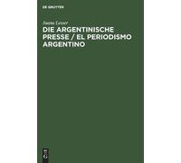 Juana Lesser Die Argentinische Presse / El Periodismo Argenti (Copertina rigida)