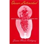 Juana María Rodríguez Queer Latinidad (Copertina rigida) Sexual Cultures