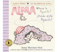 Juana Martinez- Alma, Where Is Pajarito?/Alma, ¿Dónde está Pa (Libro di cartone)