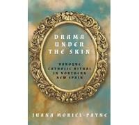 Juana Moriel-Payne Drama Under the Skin (Copertina rigida) Global Borderlands