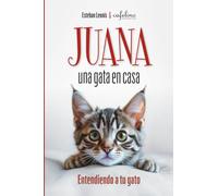 JUANA una gata en casa: Entendiendo a tu gato