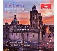 Juanas/ Novi/ Variant Six - Premiere Recordings Of Selected Choral Works