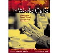 Juanita Brown D The World Cafe: Shaping Our Futures Through Conversa (Tascabile)