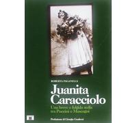 Juanita Caracciolo. Una Breve e Fulgida Stella tra Puccini e Mascagni