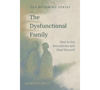 Juanita E Kelly The Dysfunctional Family (Tascabile)