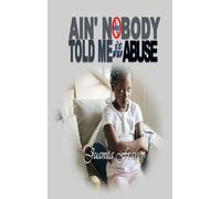 Juanita Frasier Ain' Nobody Told Me It Was Abuse (Copertina rigida)