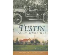 Juanita Lovret Tustin as it Once Was (Tascabile) American Chronicles