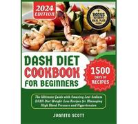 Juanita Scott Dash Diet Cookbook for Beginners 2024 (Tascabile)