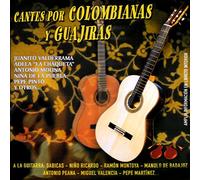 Juanito Valderrama, Adela "La Chaqueta", Antonio Molina, Niña de la Puebla, Pepe Pinto y otros,… - Cantes por Colombianas y Guajiras