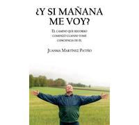 Juanma Martínez Patiño ¿Y Si Mañana Me Voy? (Tascabile)