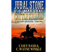 Jubal Stone: U.S. Marshal: Cattle Killers: Part One: A Western Adventure
