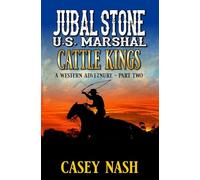Jubal Stone: U.S. Marshal: Cattle Kings: Part Two: A Western Adventure