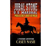 Jubal Stone: U.S. Marshal: Miller's Revenge: A Western Adventure