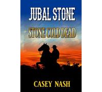 Jubal Stone: U.S. Marshal: Stone Cold Dead: Part Three: A Western Adventure