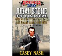 Jubal Stone: U.S. Marshal: The Blade That Cuts Deep: A Western Adventure