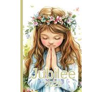Jubilee 2025: Prayer Journal for Catholic Kids