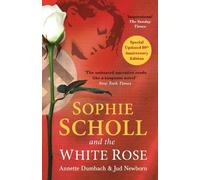 Jud Newborn Annette Dumbach Sophie Scholl and the White Rose (Tascabile)
