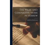 Judah Ben David Ayyuj The Weak and Geminative Verbs in Hebrew (Tascabile)