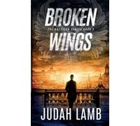Judah Lamb Broken Wings (Tascabile) Unfallen