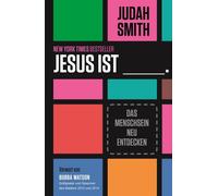 Judah Smith Bettina Krumm Jesus ist: Das Menschsein neu entdecken (Tascabile)