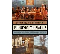 Judaism Mediated: Learning About Jewishness Through the Cultural Arts
