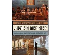 Judaism Mediated: Learning About Jewishness Through the Cultural Arts