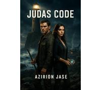 Judas Code: A Reclusive Soldier, A Stranded Billionaire, A Conspiracy That Could Start A War