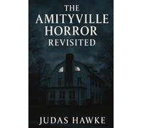 Judas Hawke The Amityville Horror Revisited (Tascabile)