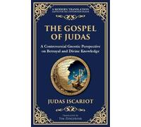 Judas Iscariot (Gnostic Tradition) The Gospel of Judas (Tascabile)