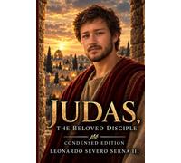 JUDAS, THE BELOVED DISCIPLE: CONDENSED EDITION
