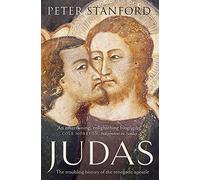 Judas: The troubling history of the renegade apostle [Lingua Inglese]