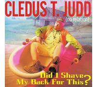 Judd, Cledus T. - Did I Shave My Back for This?