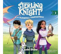 Judd Shaw Sterling the Knight and the Slonefall Tournament (Tascabile)